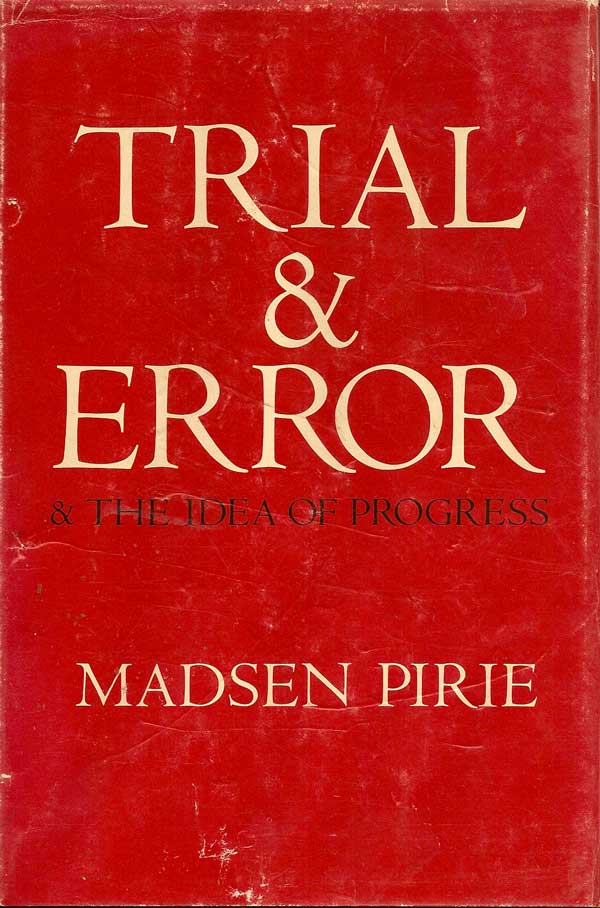 Trial and Error and the Idea of Progress Madsen Pirie